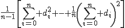 LaTeX: \frac{1}{n-1}\,\left[\sum\limits_{i=0}^n d_i^2 - \frac{1}{n}\left(\sum\limits_{i=0}^n d_i\right)^2\right]